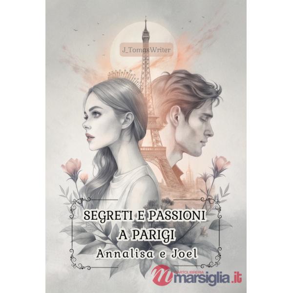 Segreti e passioni a Parigi. Annalisa e Joel