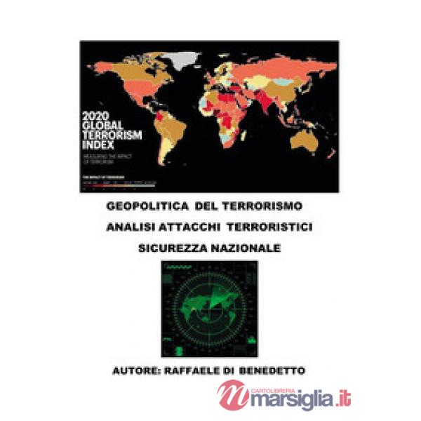 Geopolitica del terrorismo. Analisi attacchi terroristici. Sicurezza nazionale