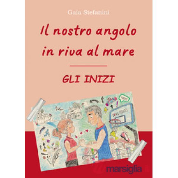 Nostro angolo in riva al mare. Gli inizi (Il)