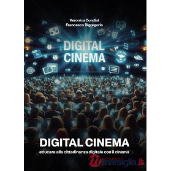 Digital cinema. Educare alla cittadinanza digitale con il cinema
