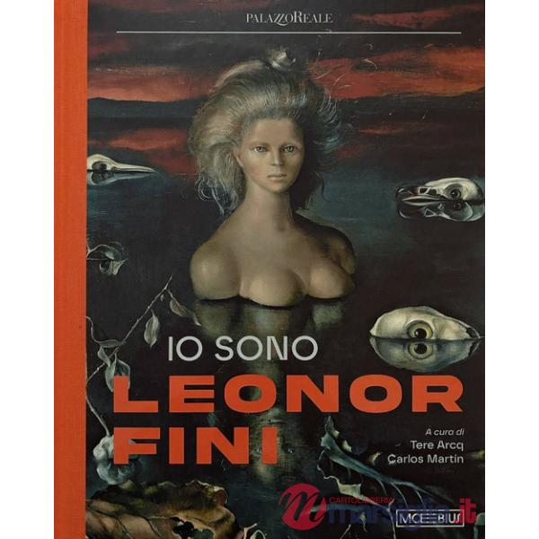 Io sono Leonor Fini. Ediz. illustrata