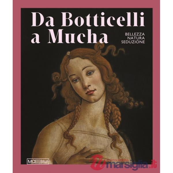 Da Botticelli a Mucha. Bellezza, natura, seduzione
