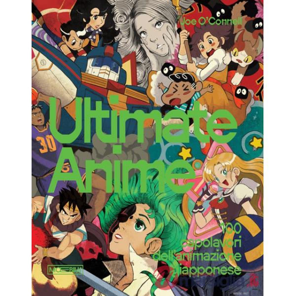 Ultimate anime. 100 capolavori dell'animazione giapponese