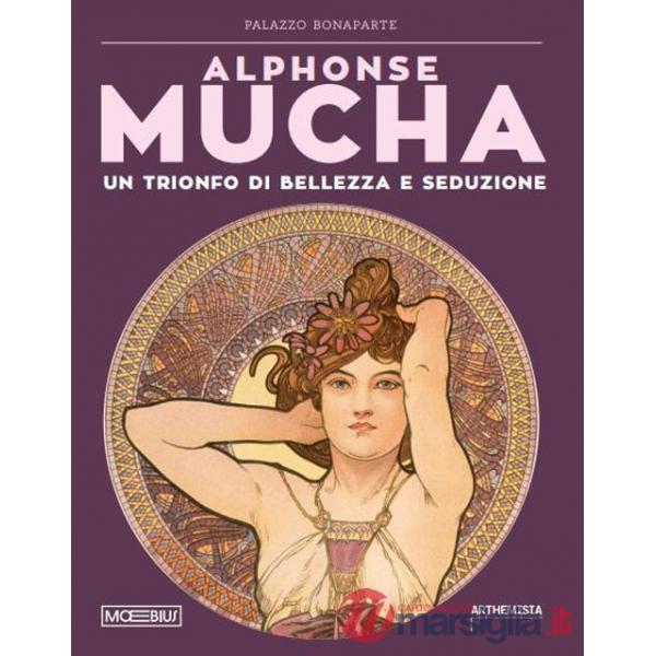 Alphonse Mucha. Trionfo di bellezza e seduzione. Ediz. illustrata