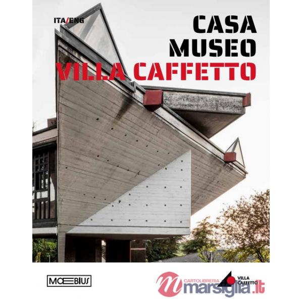 Casa museo Villa Caffetto. Ediz. bilingue