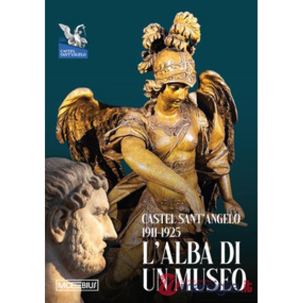 Alba di un museo 1911-1925. Castel Sant'Angelo (L')