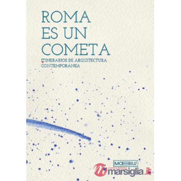 Roma è una cometa. Percorsi di architettura contemporanea. Ediz. spagnola