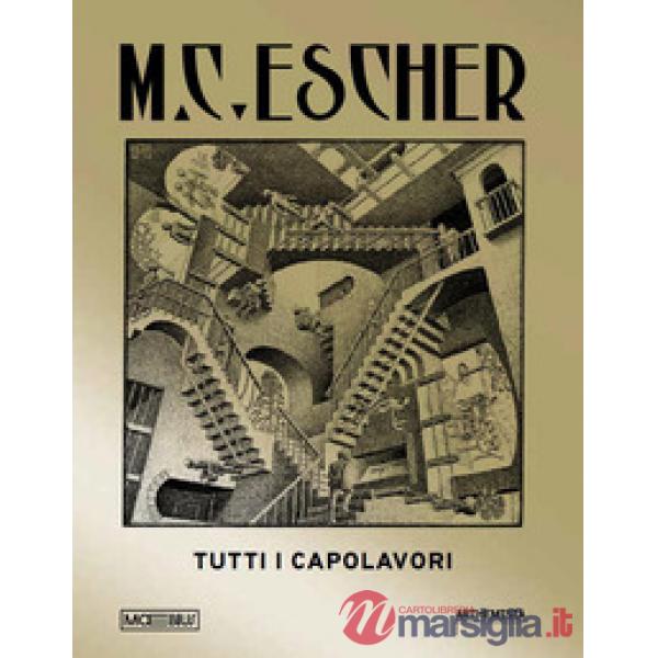 M.C. Escher. Tutti i capolavori