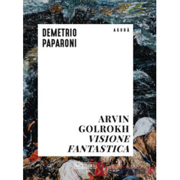 Arvin Golrokh. Visione fantastica