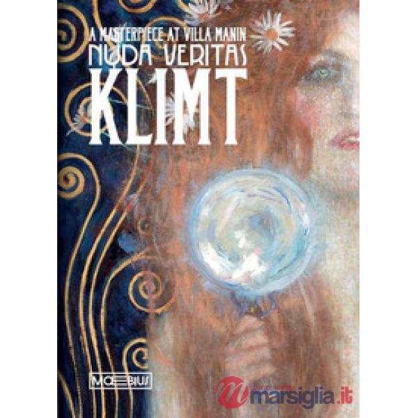 Nuda veritas. Gustav Klimt. Un capolavoro a Villa Manin. Ediz. inglese