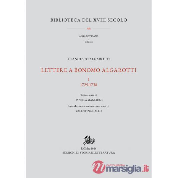 Lettere a Bonomo Algarotti. Vol. 1: 1729-1738