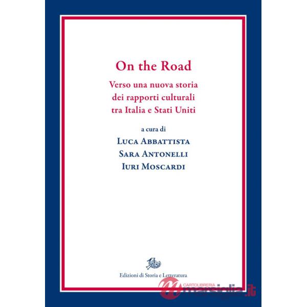 On the Road. Verso una nuova storia dei rapporti culturali tra Italia e Stati Uniti