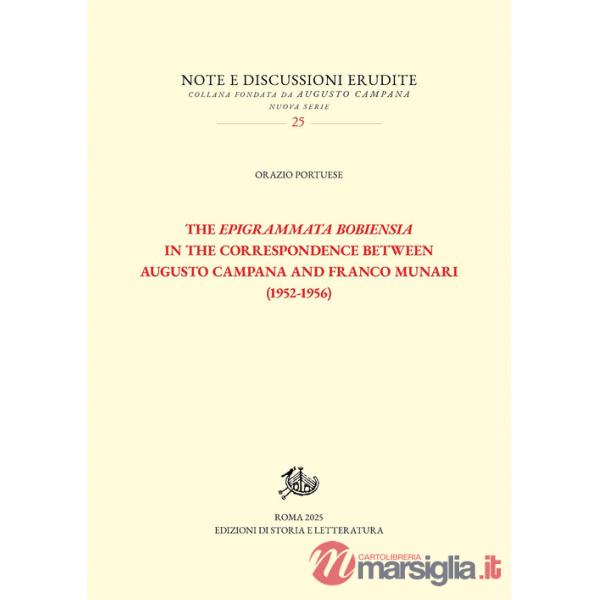Epigrammata Bobiensia in the correspondence between Augusto Campana and Franco Munari (1952-1956) (The)