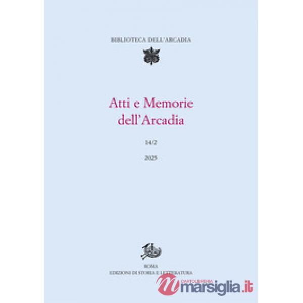 Atti e memorie dell'Arcadia. Vol. 14/2