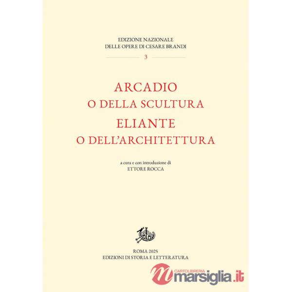 Arcadio o della scultura-Eliante o dell'architettura
