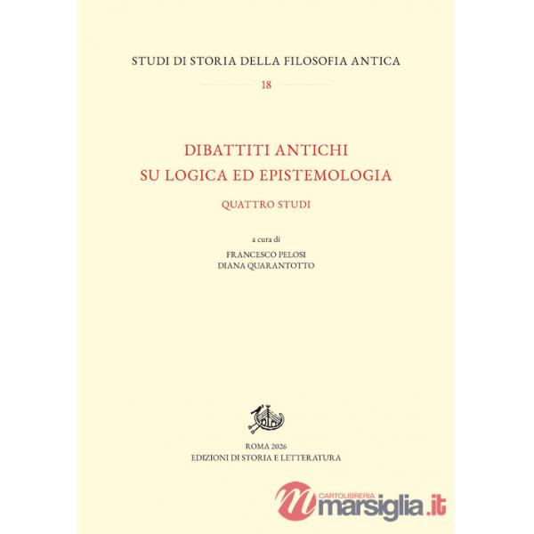 Dibattiti antichi su logica ed epistemologia. Quattro studi