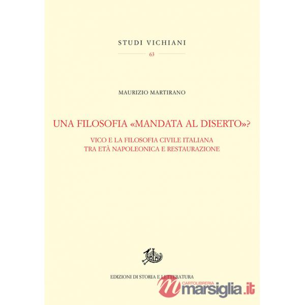 Filosofia «mandata al diserto»? Vico e la tradizione civile italiana tra Età napoleonica e Restaurazione (Una)
