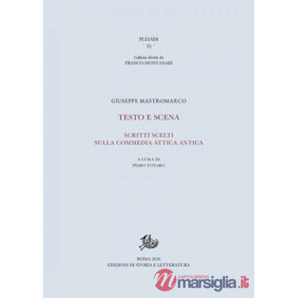 Testo e scena. Scritti scelti sulla commedia attica antica