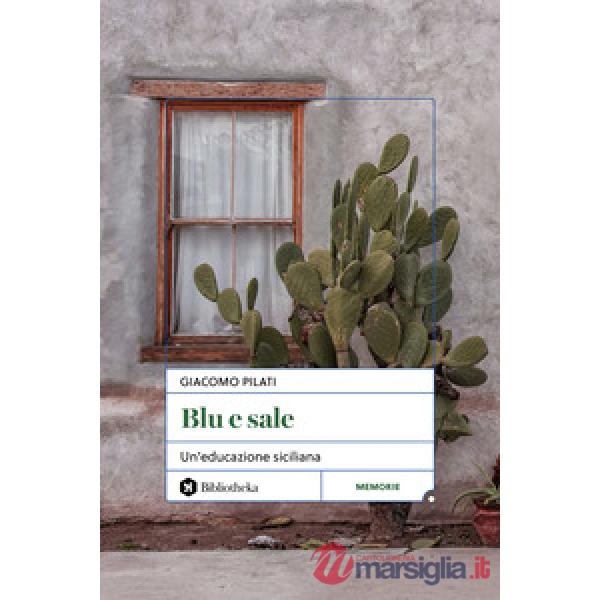 Blu e sale. Un'educazione siciliana