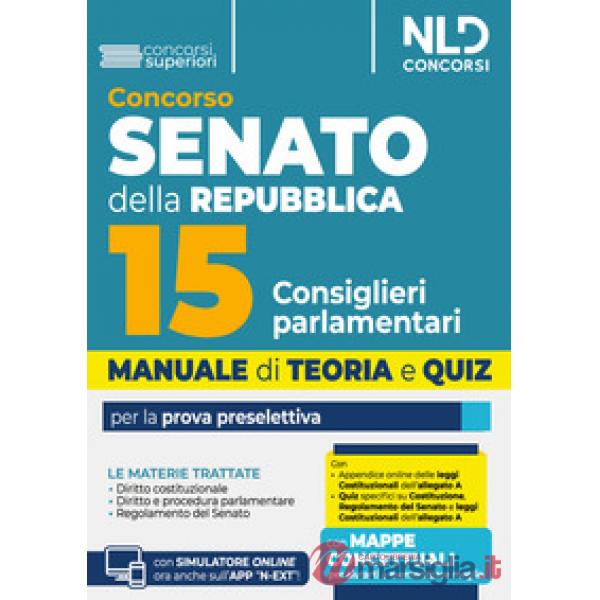 Manuale concorso Senato della Repubblica per 15 consiglieri parlamentari per la prova preselettiva
