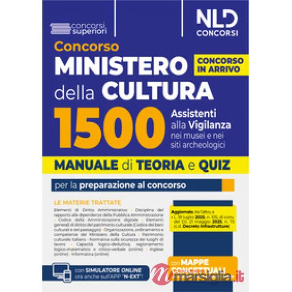 Concorso Ministero della Cultura 1500 assistenti alla vigilanza. Manuale di teoria e quiz per la preparazione al concorso