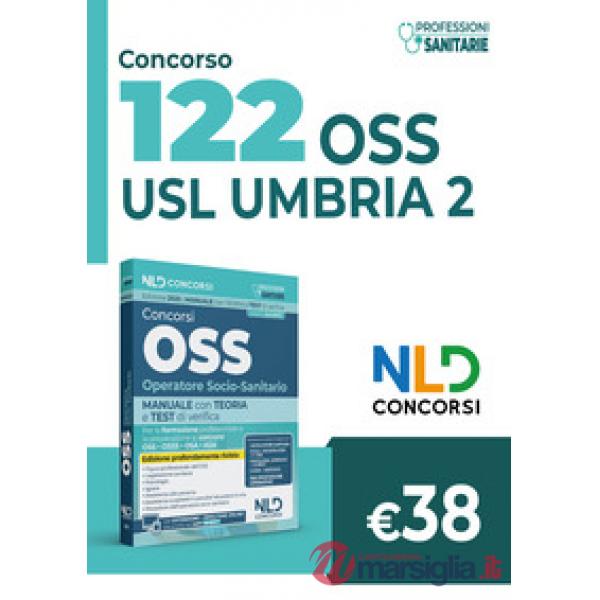 Concorso 122 OSS operatore socio-sanitario Umbria. Manuale di teoria e quiz per la preparazione al concorso