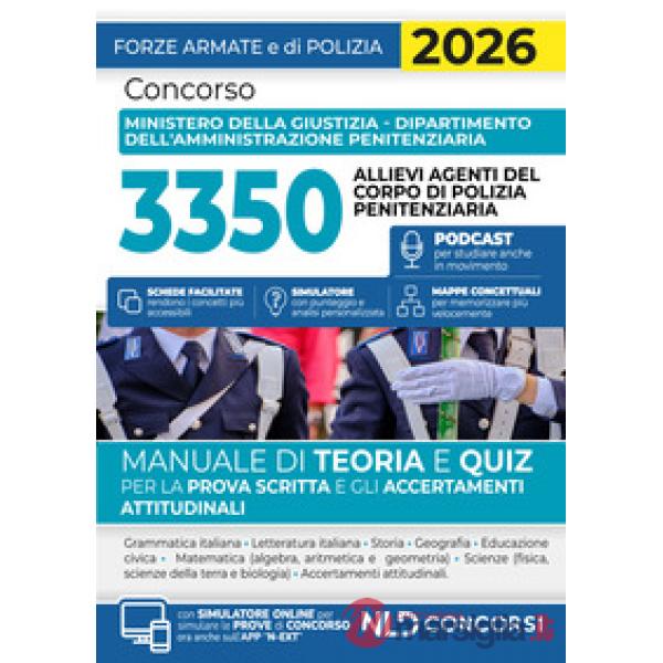 Concorso 3350 allievi agenti del corpo di polizia penitenziaria. Manuale di teoria e quiz