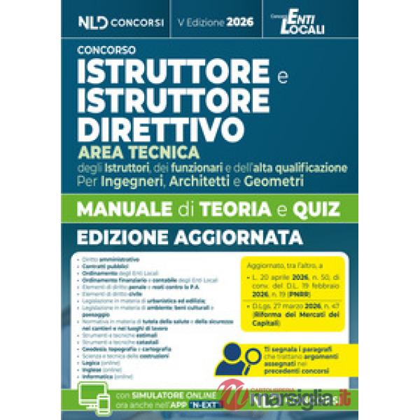 Istruttore e Istruttore Direttivo area tecnica. Manuale di teoria e quiz 2026 per concorsi negli Enti Locali