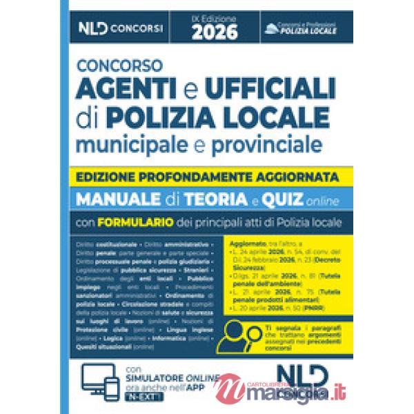 Concorso Vigile Urbano. Agenti e Ufficiali di Polizia Locale, municipale e provinciale. Manuale con teoria e quiz 2026, con le p