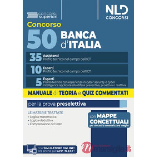 Concorso 50 posti Banca d'Italia 35 assistenti e 10 esperti profilo ICT manuale di teoria e quiz commentati per la prova presele