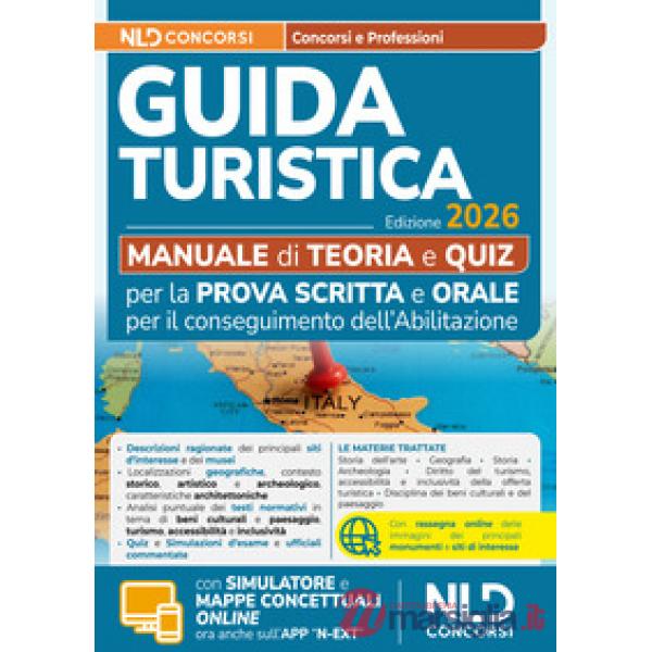 Esame abilitazione guida turistica 2026. Manuale per la prova scritta e orale