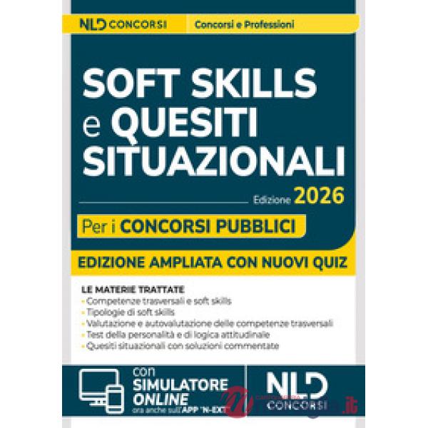 Soft skills e quesiti situazionali per i concorsi pubblici. Manuale per tutti i concorsi 2026