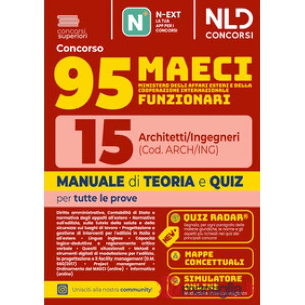 Concorso 95 MAECI 15 architetti e ingegneri. Manuale di teoria e quiz per la prova preselettiva e scritta 2026