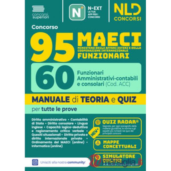 Concorso 95 MAECI 60 Funzionari Amministrativi-contabili e consolari. Manuale di teoria e quiz per la prova preselettiva e scrit