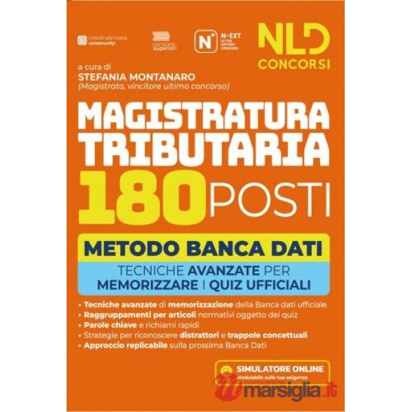 Concorso Magistratura Tributaria 180 posti. Manuale metodo banca dati con tecniche per memorizzare i quiz ufficiali