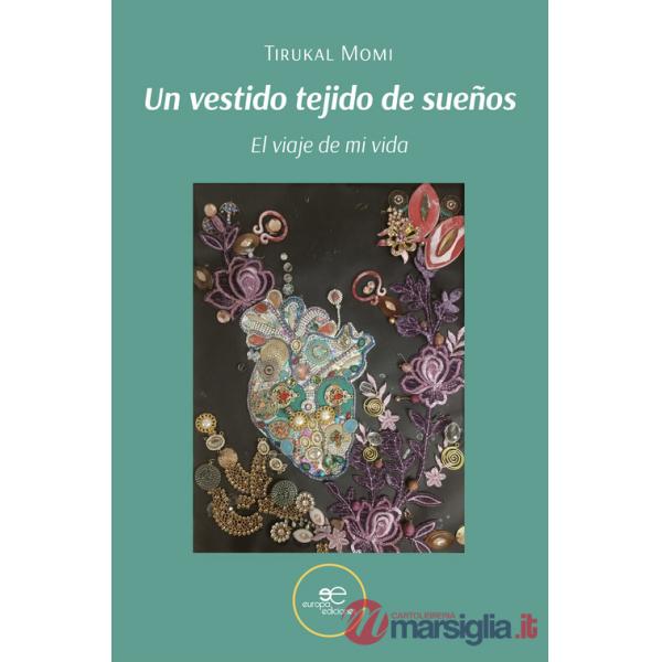 Vestido tejido de sueños. El viaje de mi vida (Un)