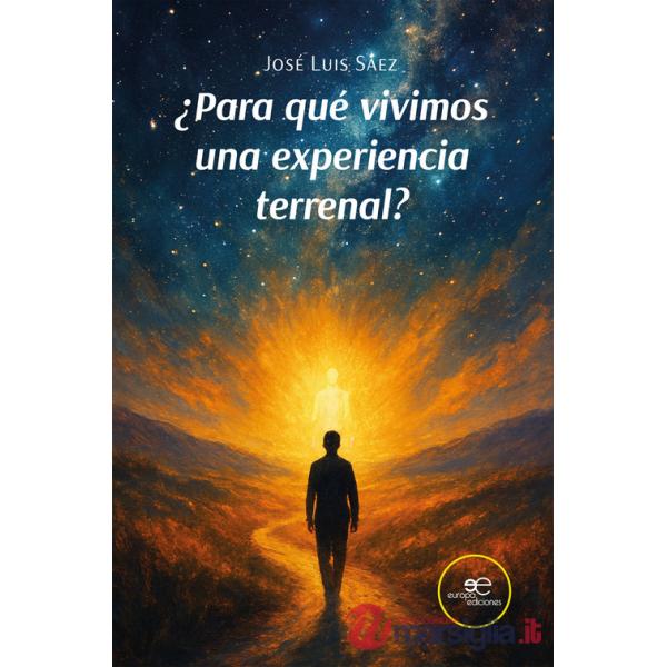¿Para qué vivimos una experiencia terrenal?