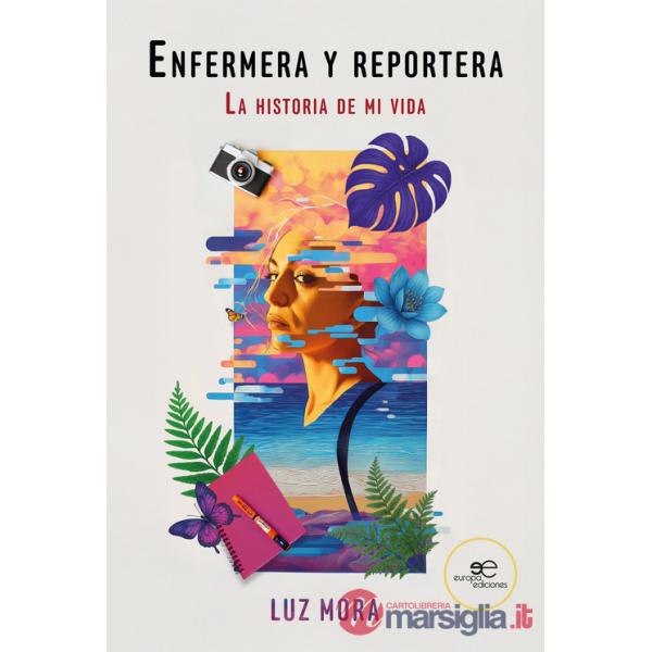 Enfermera y reportera. La historia de mi vida