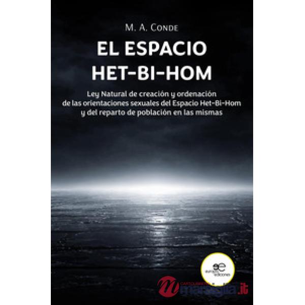 Espacio het-bi-hom. Ley natural de creación y ordenación de las orientaciones sexuales del espacio het-bi-hom y del reparto de p