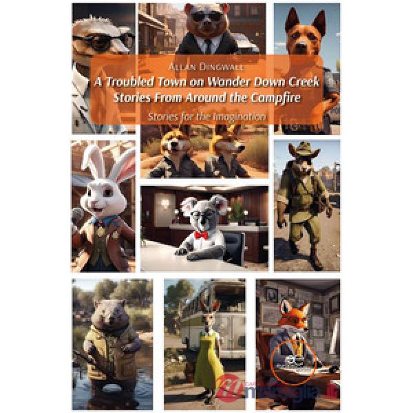 Troubled town on Wander Down Creek. Stories from around the campfire (A)