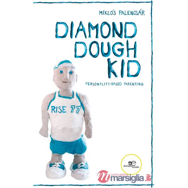 Diamond dough kid. The fundamentals of personality-based parenting