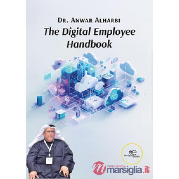 Digital employee handbook. Essential skills and strategies for the digital transformation in the workplace (The)