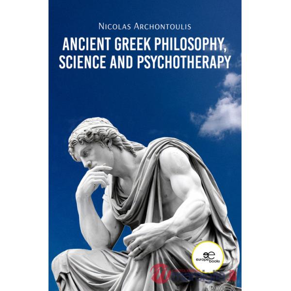 Ancient Greek Philosophy, Science and Psychotherapy