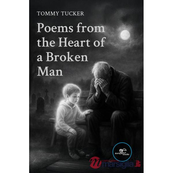 Poems from the heart of a broken man