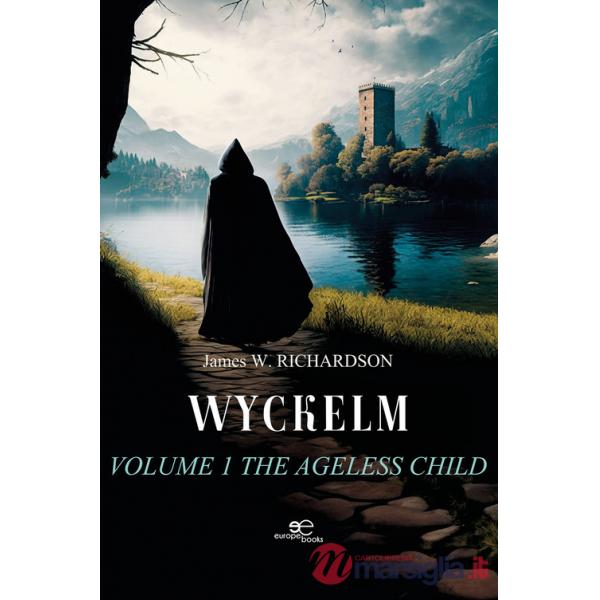 Wyckelm. The ageless child. Vol. 1