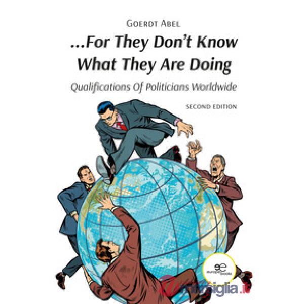 «...For they don't know what they are doing». Qualification of politicians worldwide