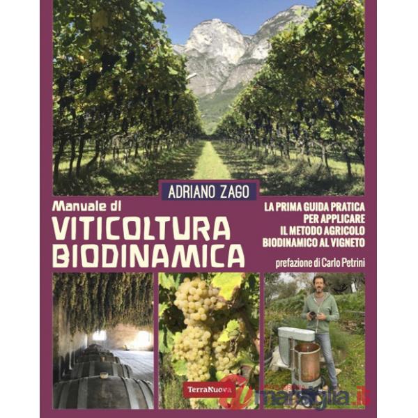 Viticoltura biodinamica. La prima guida pratica per applicare il metodo agricolo biodinamico al vigneto. Nuova ediz.
