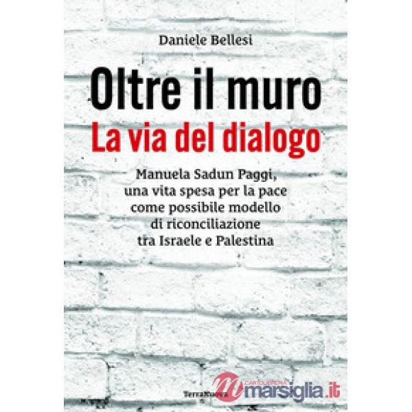 Oltre il muro. La via del dialogo
