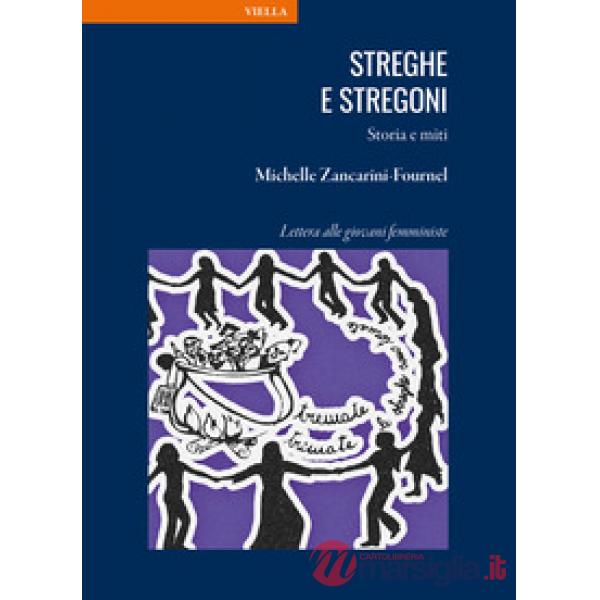 Streghe e stregoni. Storia e miti. Lettera alle giovani femministe