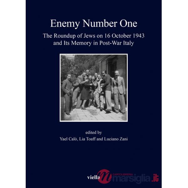 «Enemy number one». The Roundup of Jews on 16 October 1943 and its memory in post-war Italy